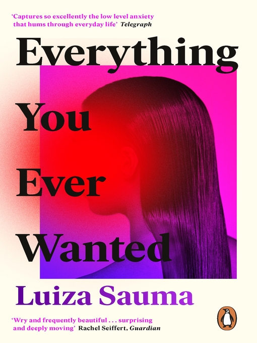 Title details for Everything You Ever Wanted by Luiza Sauma - Available